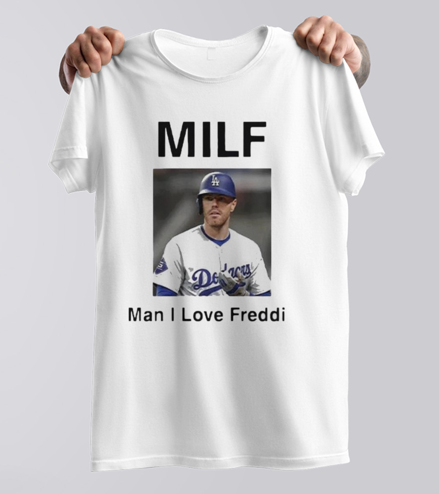 MILF Man I Love Freddie Dodgers T-Shirt