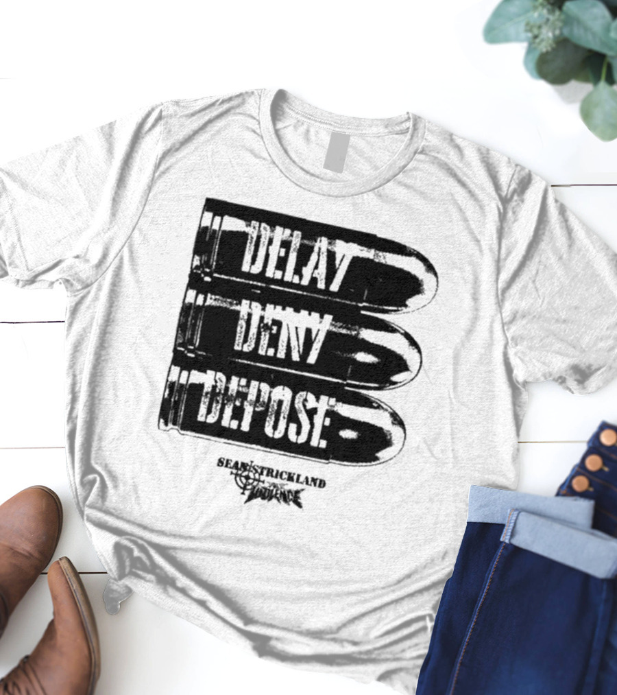 Full Violence X Sean Strickland Delay Deny Depose Heavyweight Fighting Champion T-Shirt