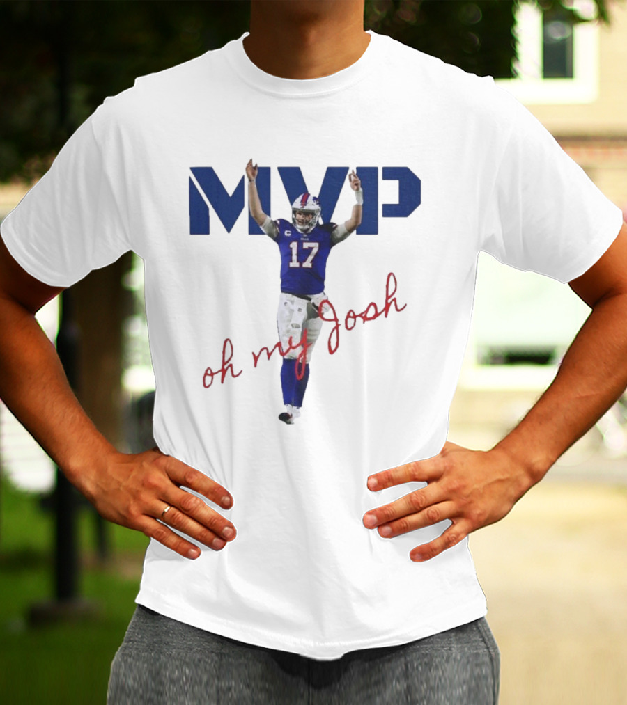 MVP Oh My Josh Allen 17 Football Humor T-Shirt