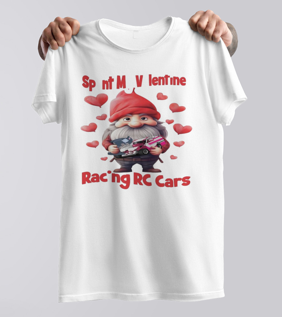 Gnomes Spent My Valentine Racing RC Cars T-Shirt