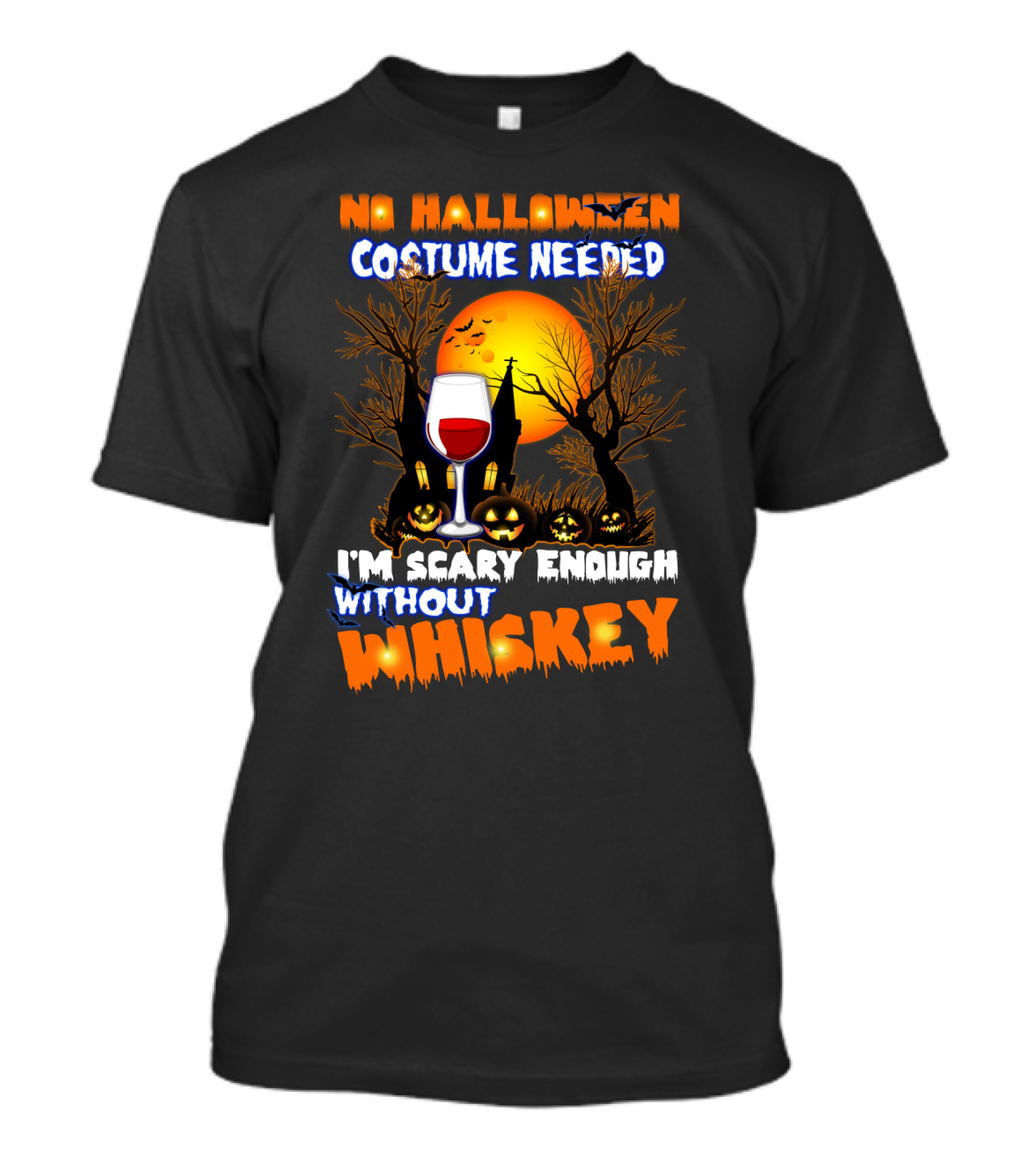 No Halloween Costume Needed I'm Scary Enough Without Whiskey Haunted House And Pumpkins T-Shirt