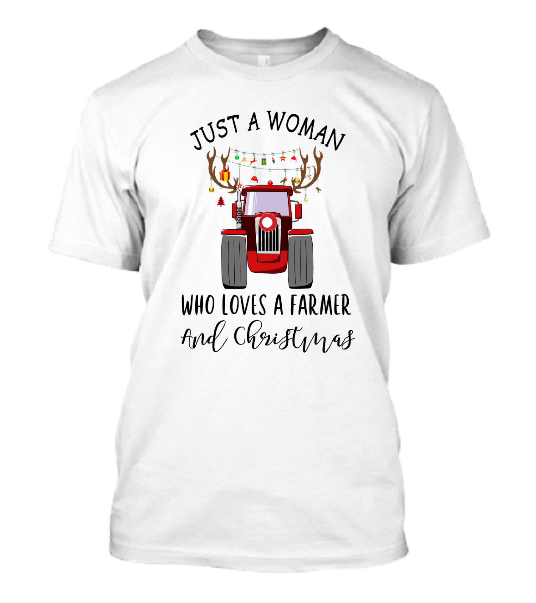 Just A Woman Who Loves A Farmer And Christmas T-Shirt