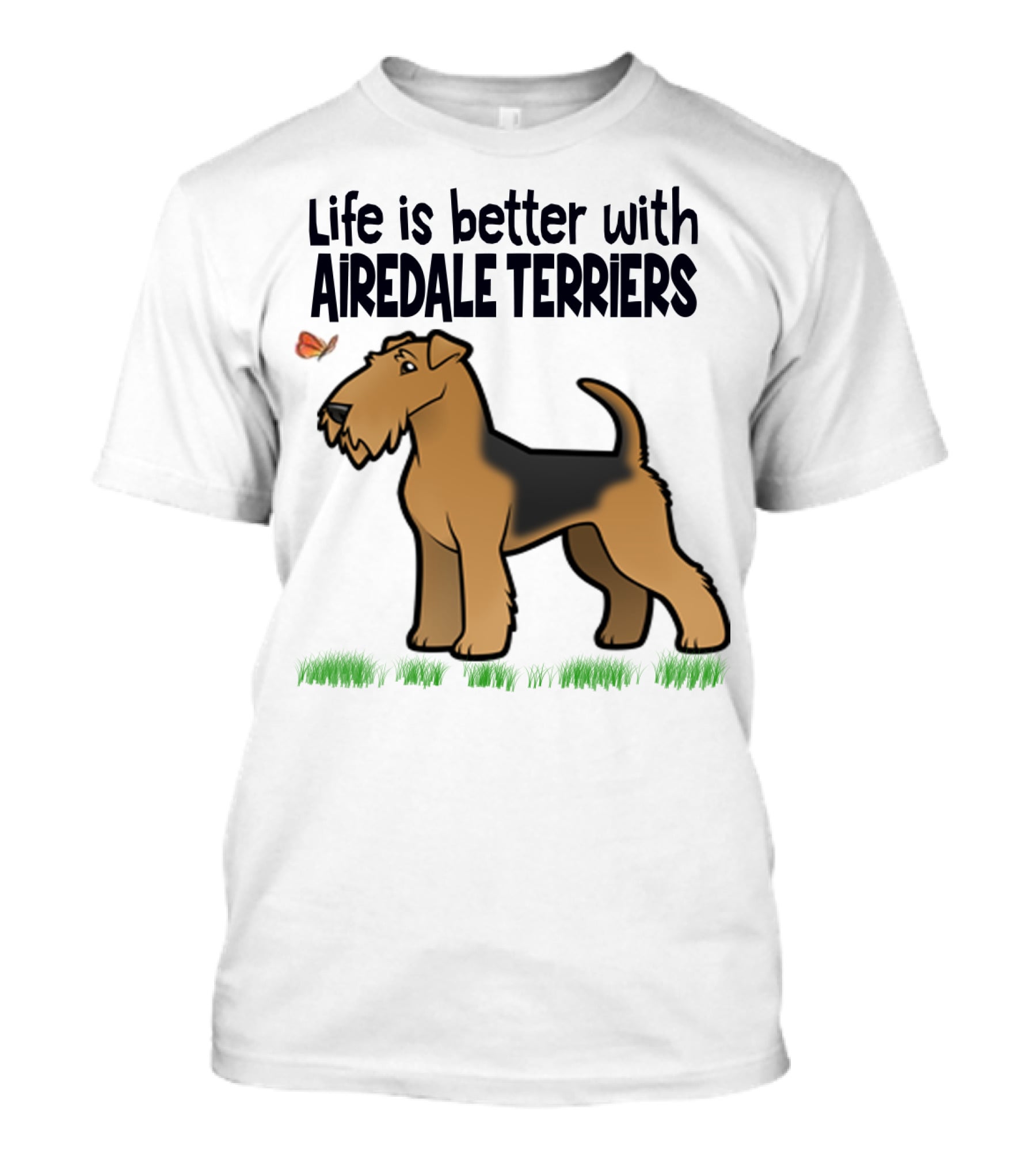 Life Is Better With Airedale Terriers Airedale Terrier Dog And Butterfly T-Shirt