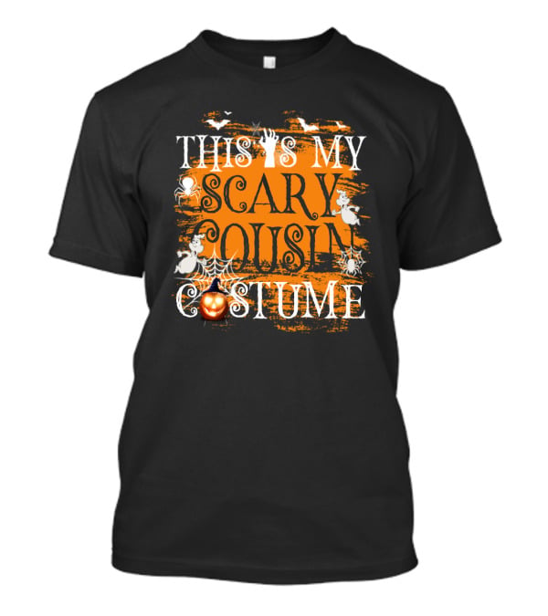 This Is My Scary Cousin Costume Halloween Pumpkin Spider Bat Ghosts Hands T-Shirt