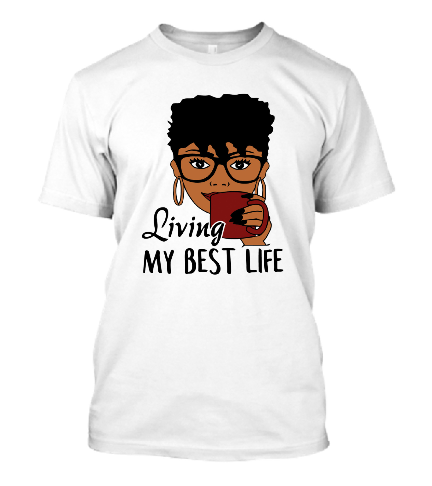 Living My Best Life Afro Woman Glasses Coffee Black Hair T-Shirt