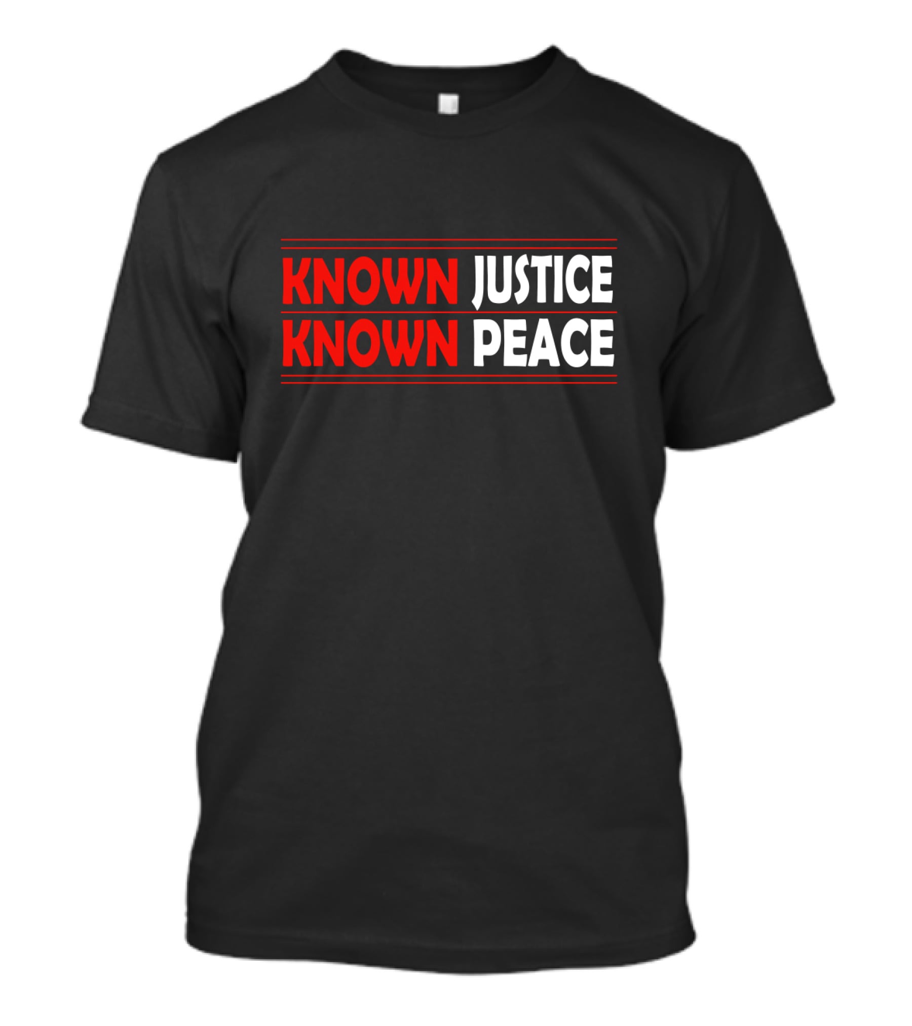 KNOWN Justice KNOWN Peace T-Shirt