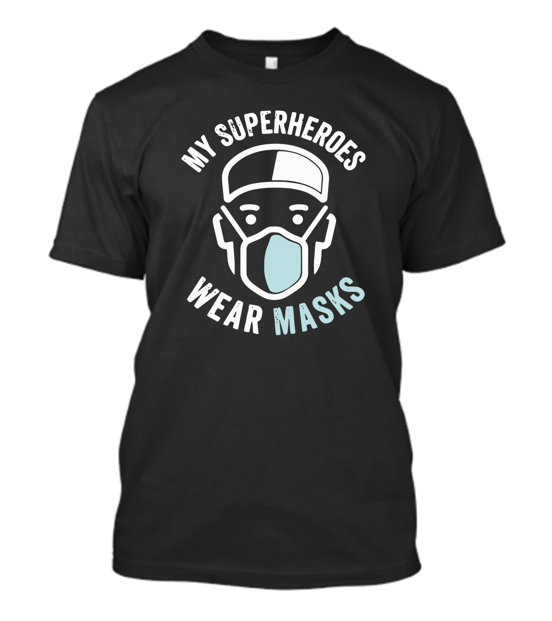 My Superheroes Wear Masks T-Shirt