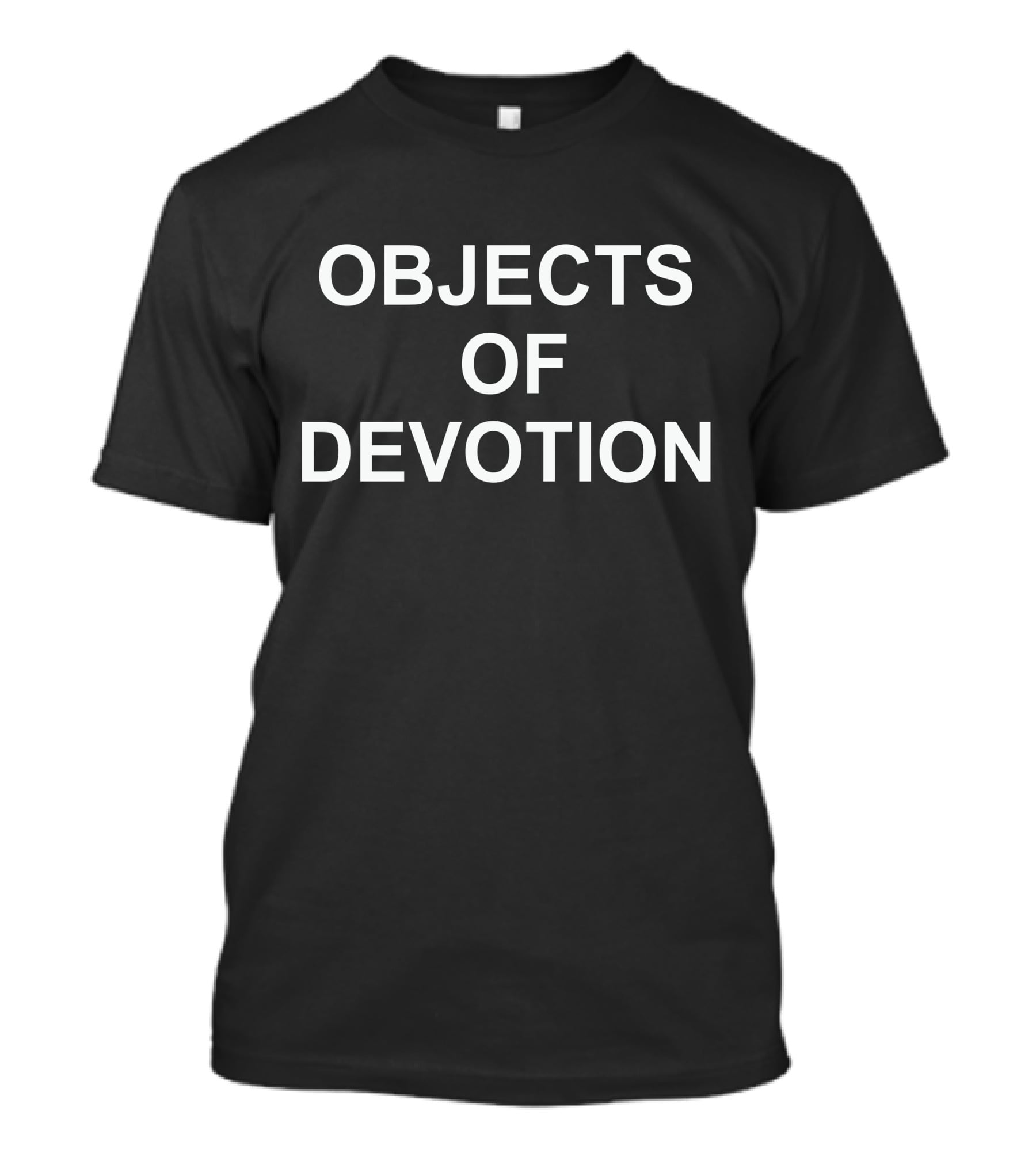 OBJECTS OF DEVOTION T-Shirt
