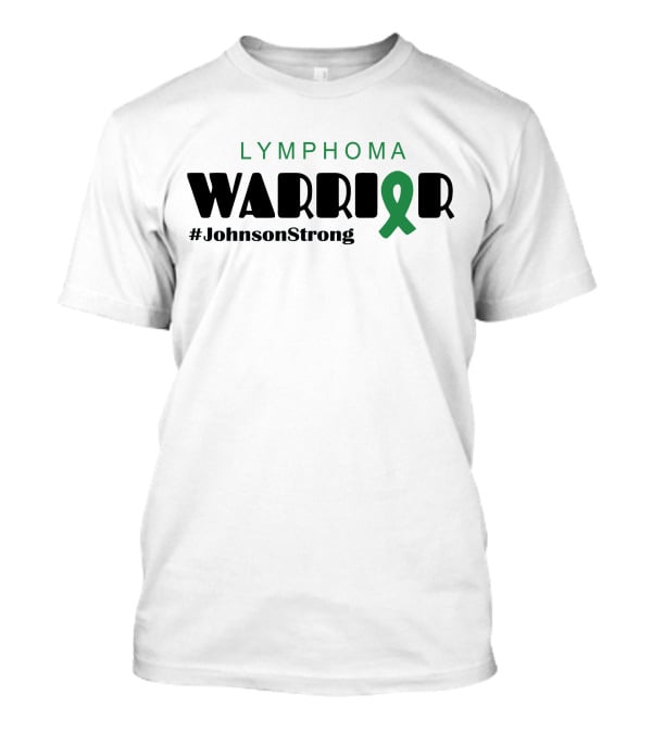 Lymphoma Warrior #JohnsonStrong T-Shirt