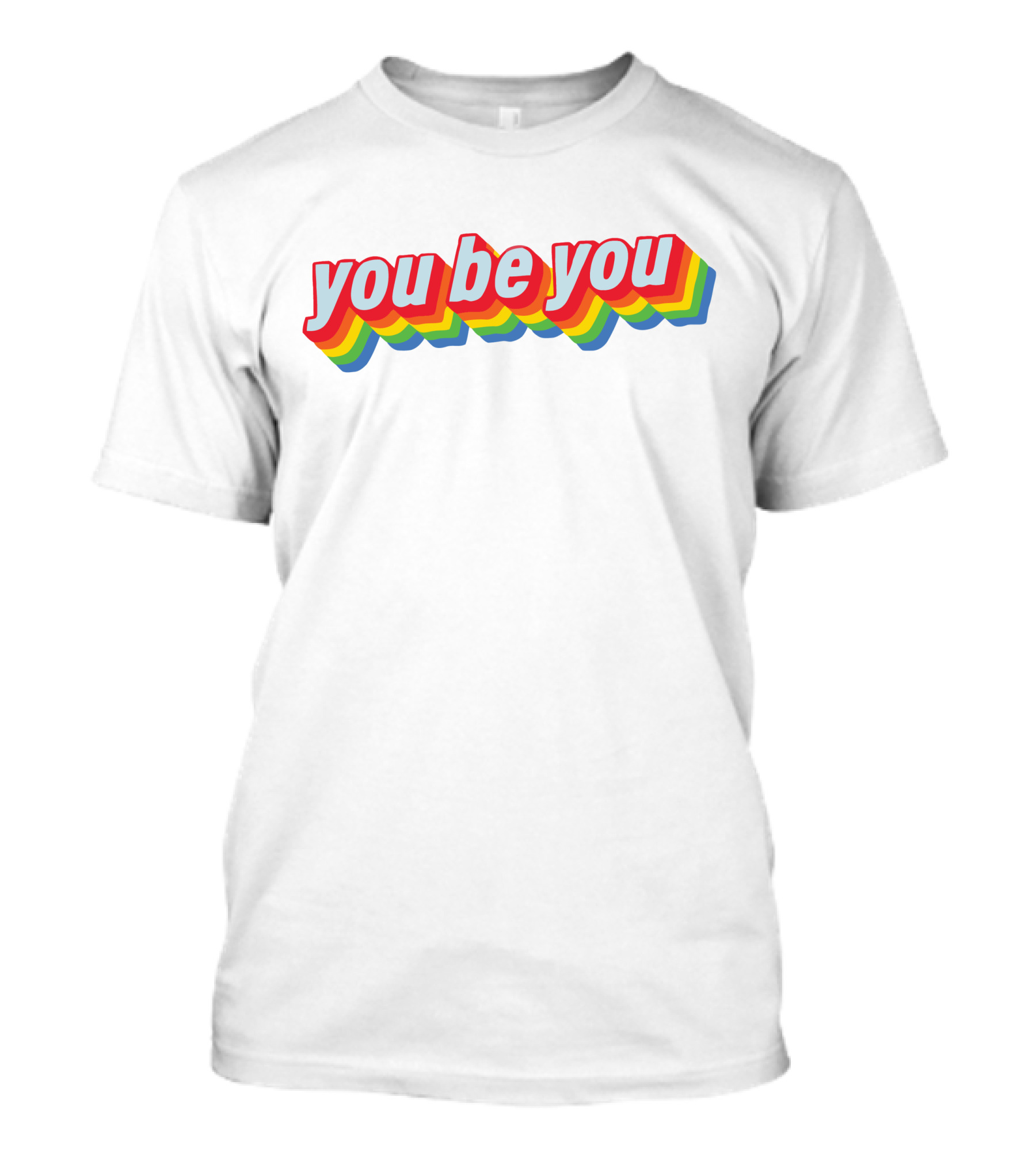 You Be You Rainbow Celebrate Pride T-Shirt