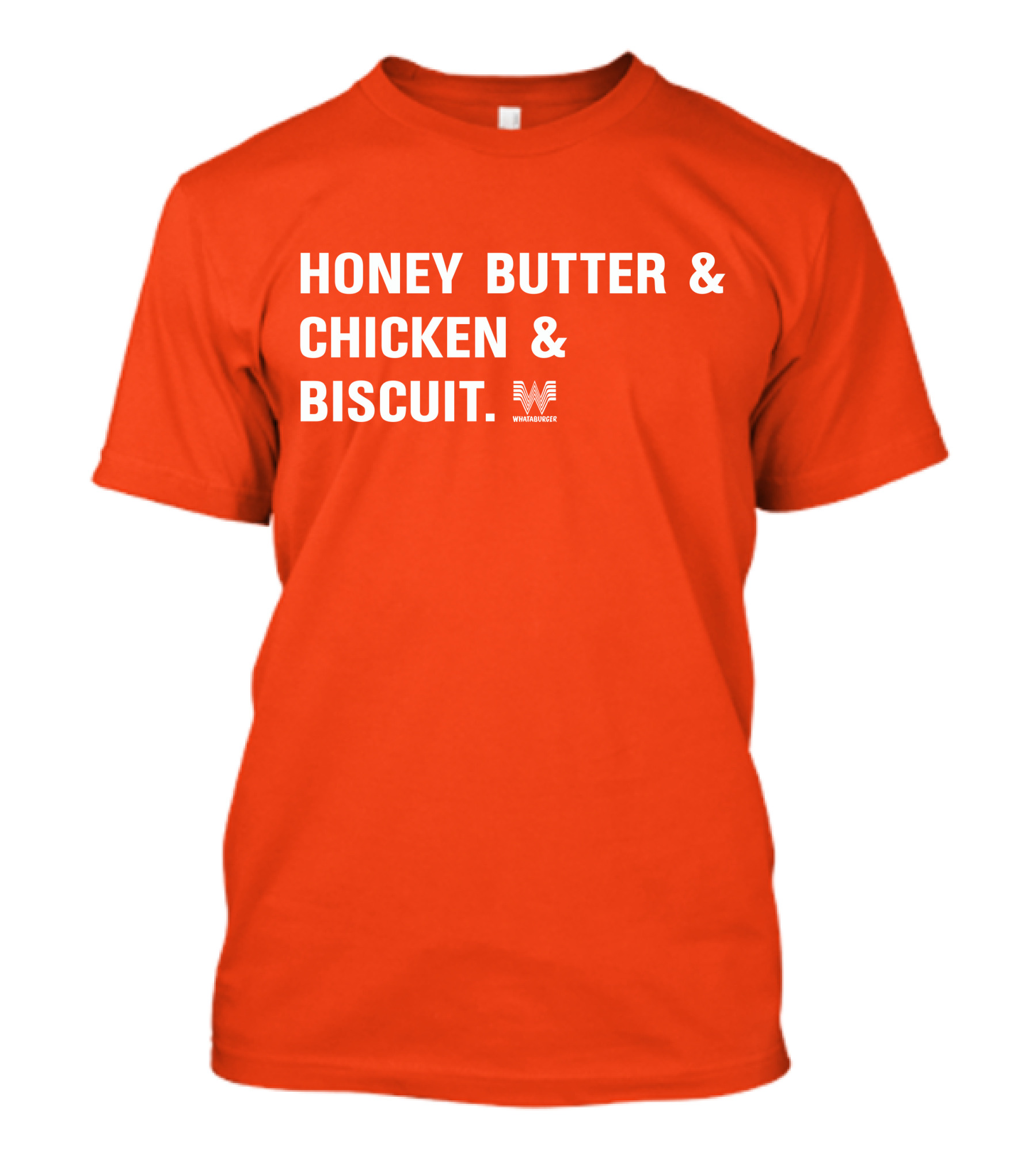 HONEY BUTTER And CHICKEN And BISCUIT WHATABURGER T-Shirt