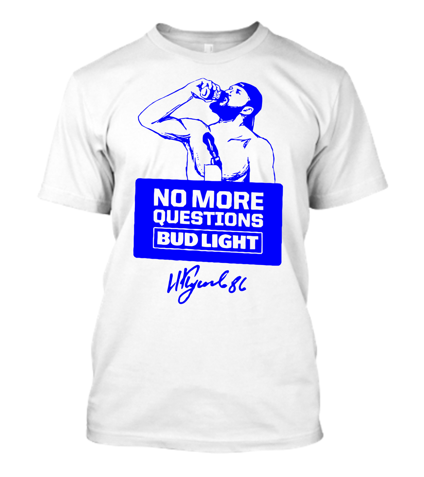 No More Questions Bud Light Signature Drinking Moment T-Shirt