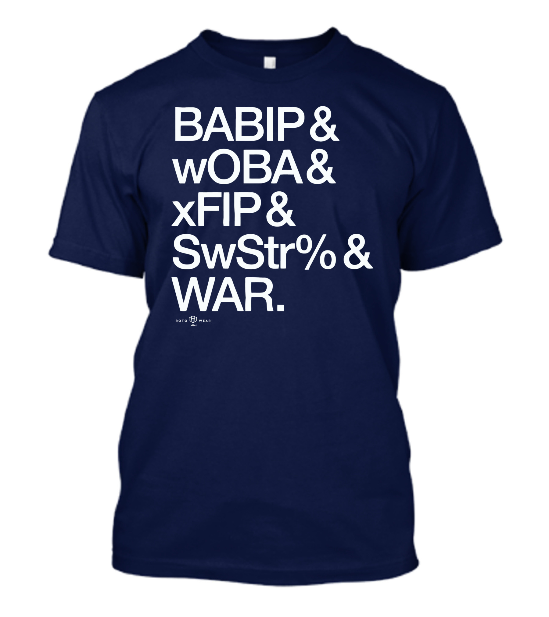 BABIP WOBA XFIP SwStr WAR Baseball Stats Roto Wear T-Shirt