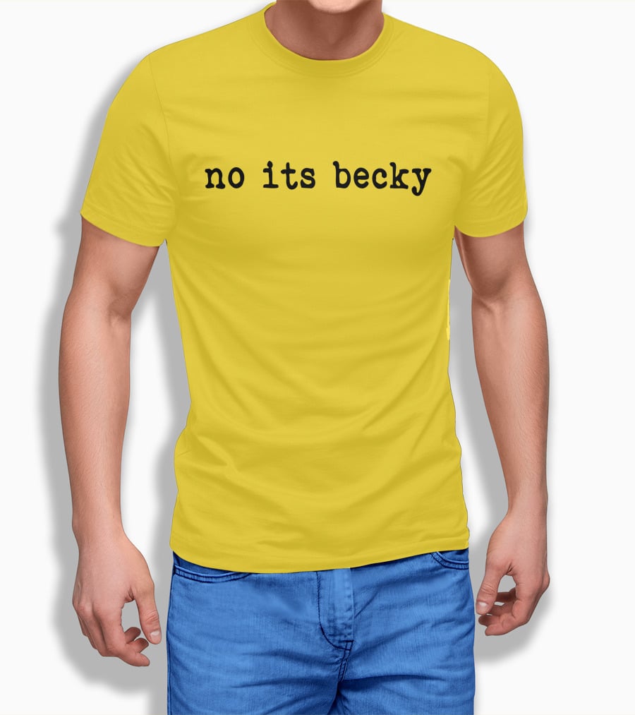 Taylor Swift No Its Becky Meme T-Shirt