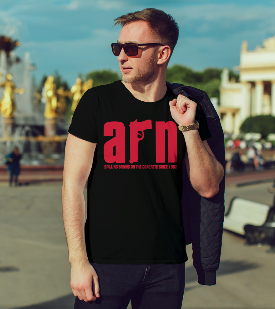 Arn Spilling Brains On The Concrete Since 1982 T-Shirt