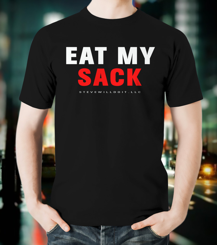 EAT MY SACK STEVEWILLDOIT LLC T-Shirt