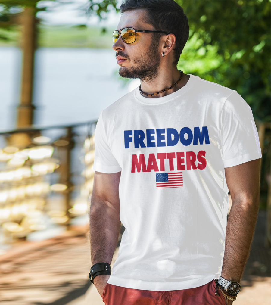 FREEDOM MATTERS USA FLAG T-Shirt
