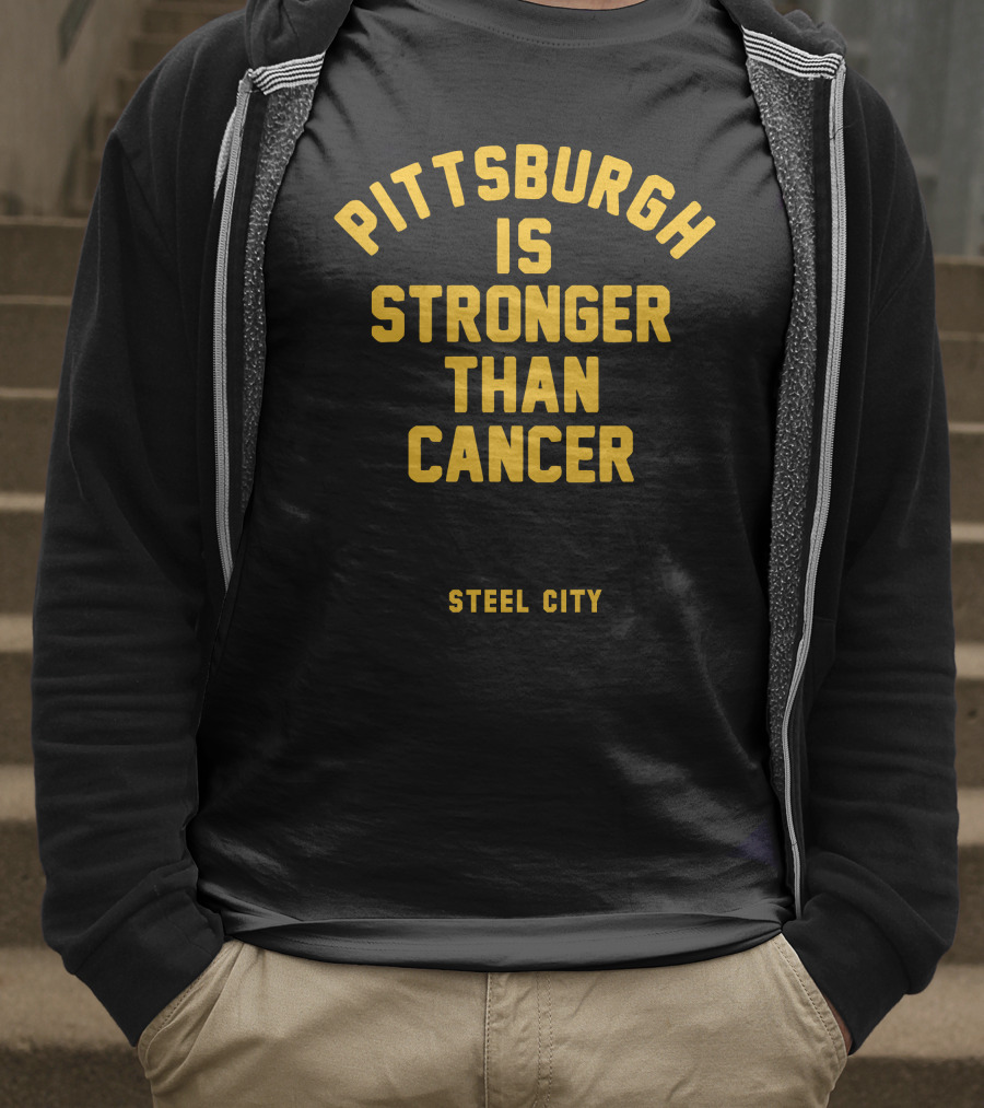 Pittsburgh Is Stronger Than Cancer Steel City Support T-Shirt
