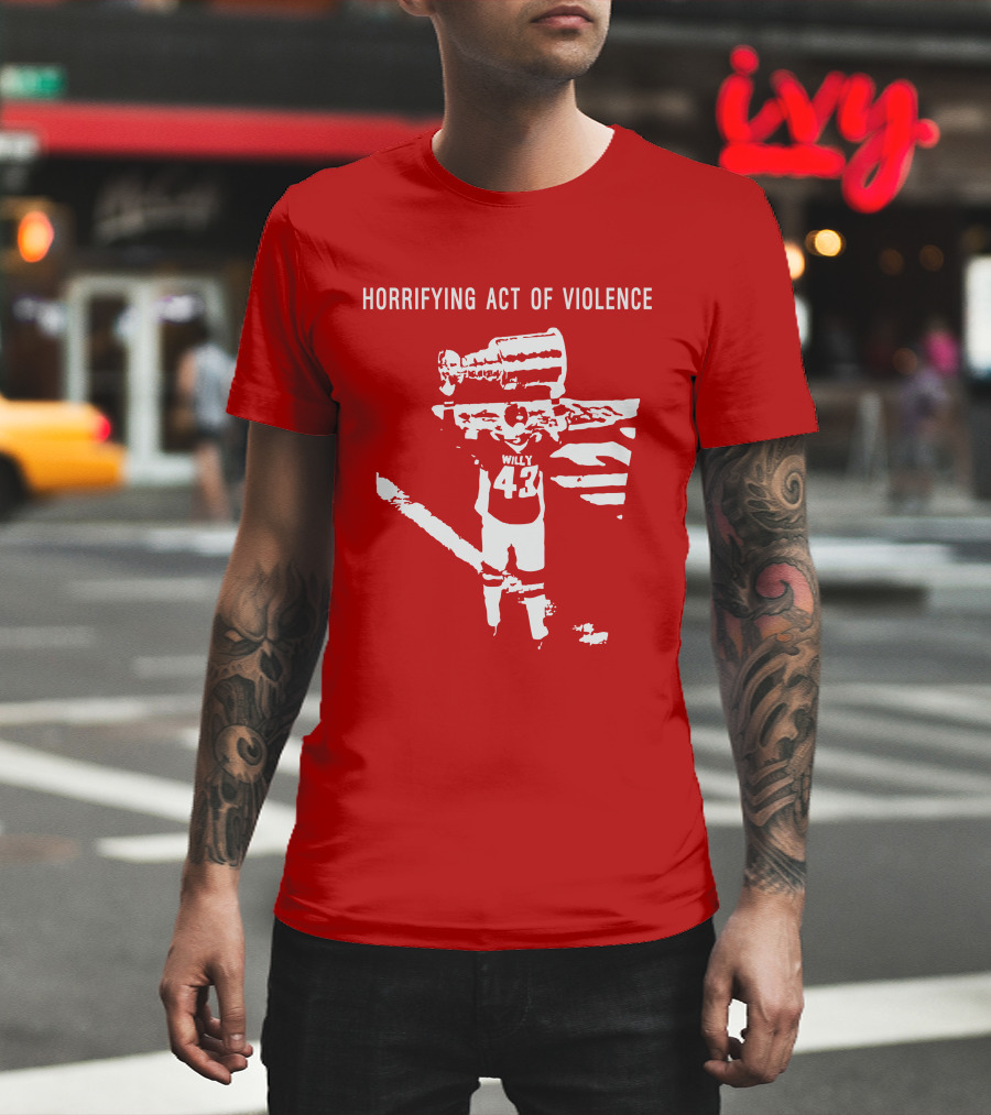 Horrifying Act Of Violence Willy 43 Trophy T-Shirt