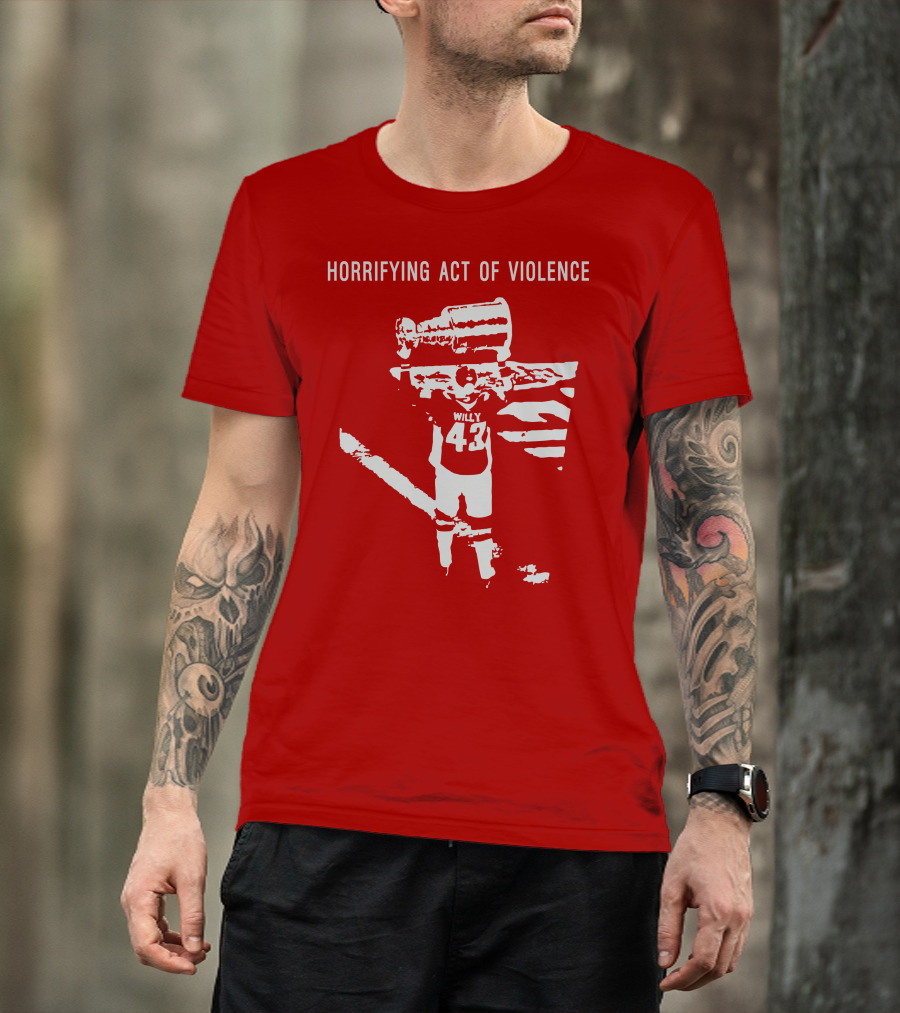 Horrifying Act Of Violence Willy 43 Trophy T-Shirt