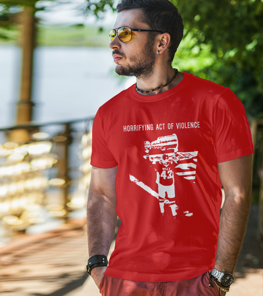 Horrifying Act Of Violence Willy 43 Trophy T-Shirt