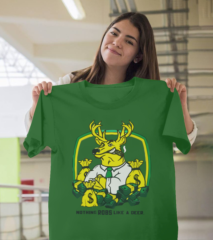 Nothing Robs Like A Deer Dollar Bags And Bills T-Shirt
