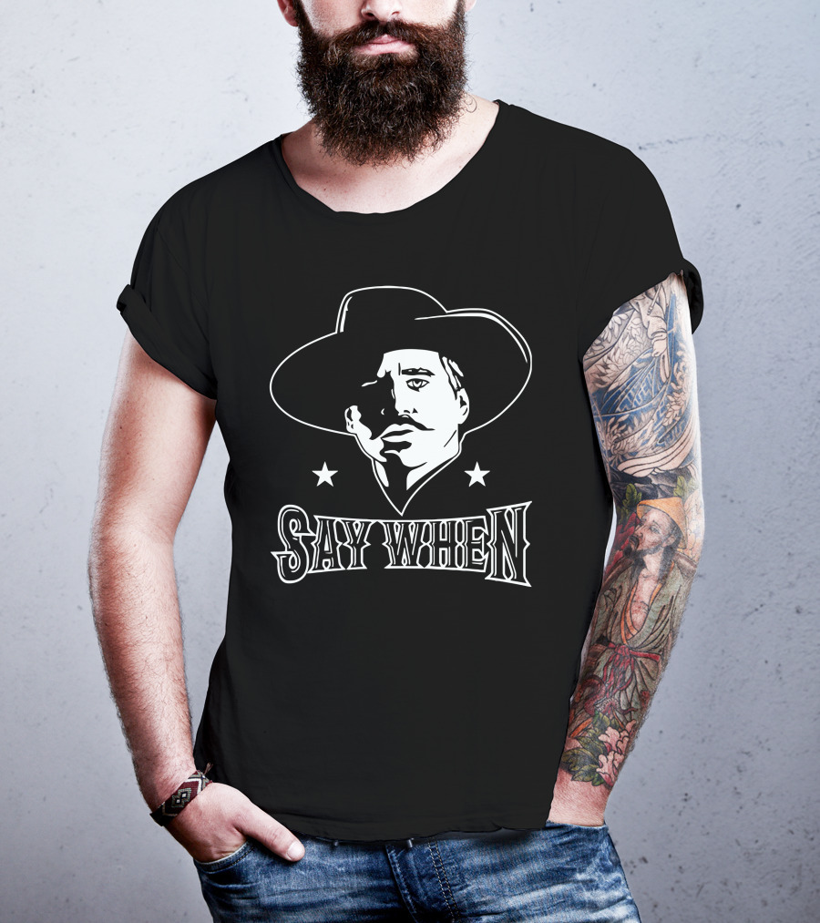 Say When Cowboy Tribute Iconic Western Character T-Shirt
