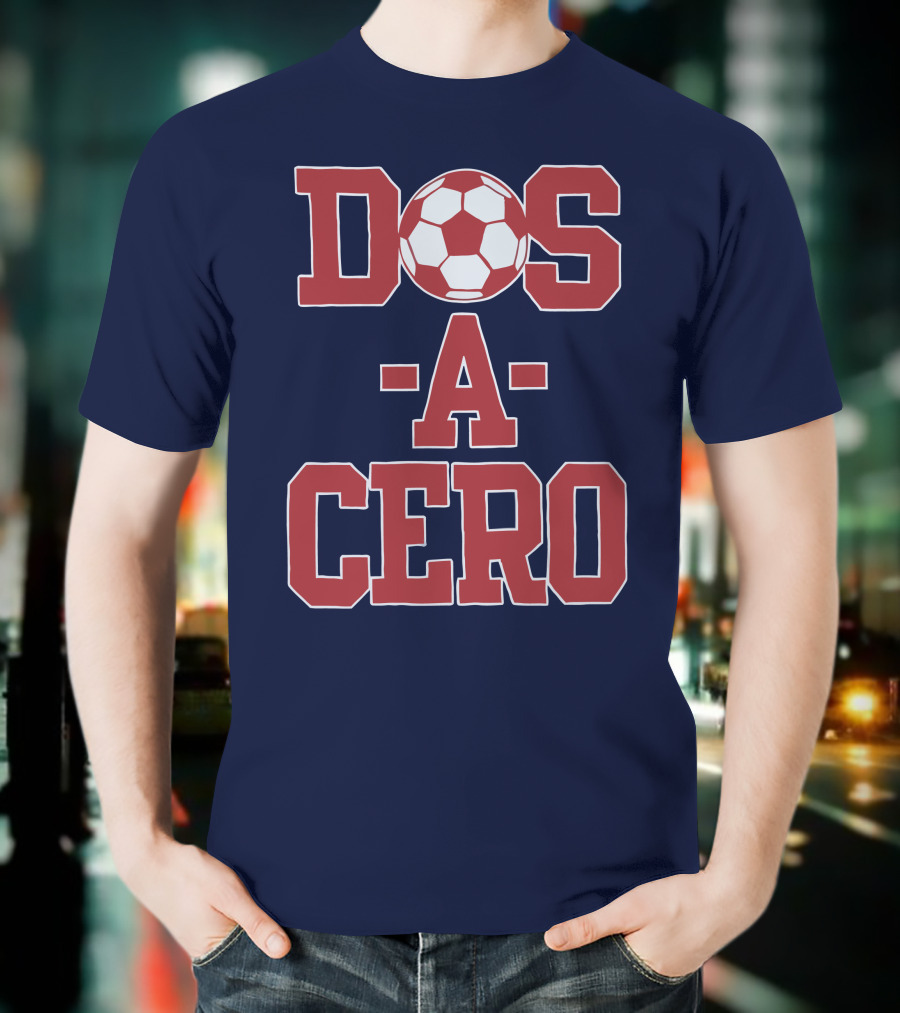 Dos A Cero Soccer Fan Spirit T-Shirt