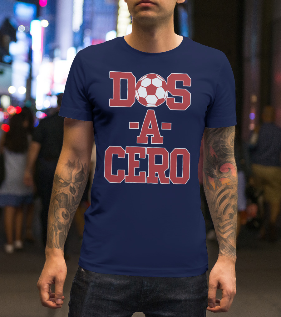 Dos A Cero Soccer Fan Spirit T-Shirt
