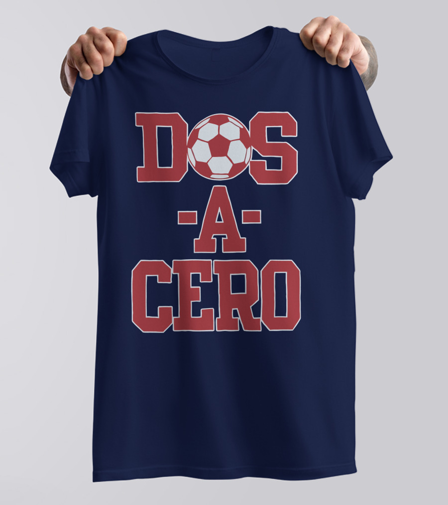Dos A Cero Soccer Fan Spirit T-Shirt