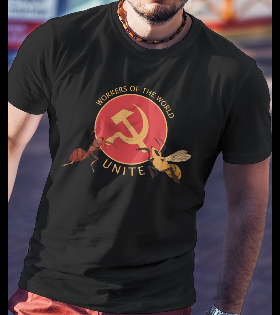 Workers Of The World Unite Ant And Bee Hammer And Sickle T-Shirt