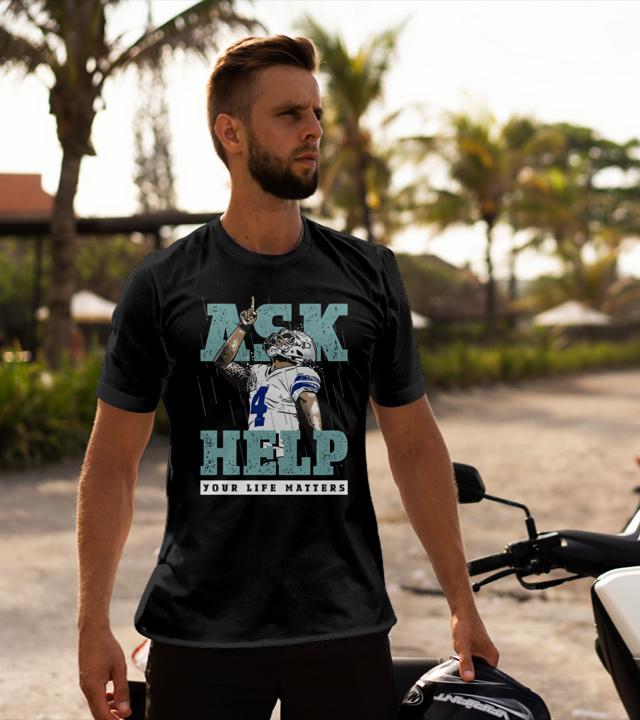 Ask For Help Your Life Matters Dak Prescott Football Player T-Shirt