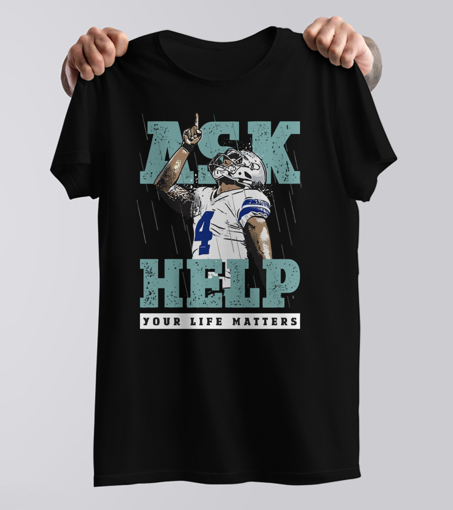 Ask For Help Your Life Matters Dak Prescott Football Player T-Shirt