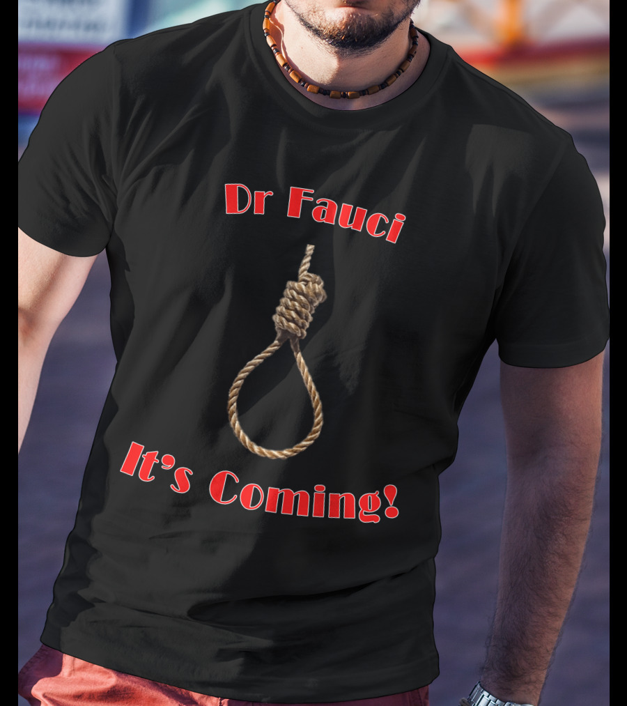 Dr Fauci It's Coming T-Shirt