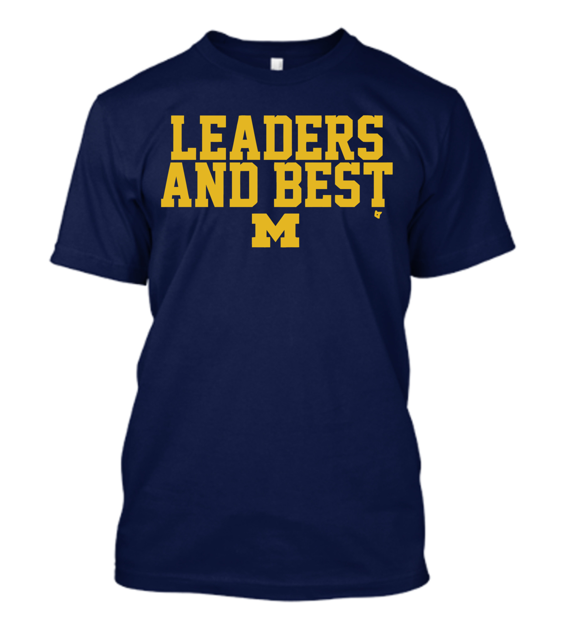 Michigan Wolverines Leaders And Best M T-Shirt