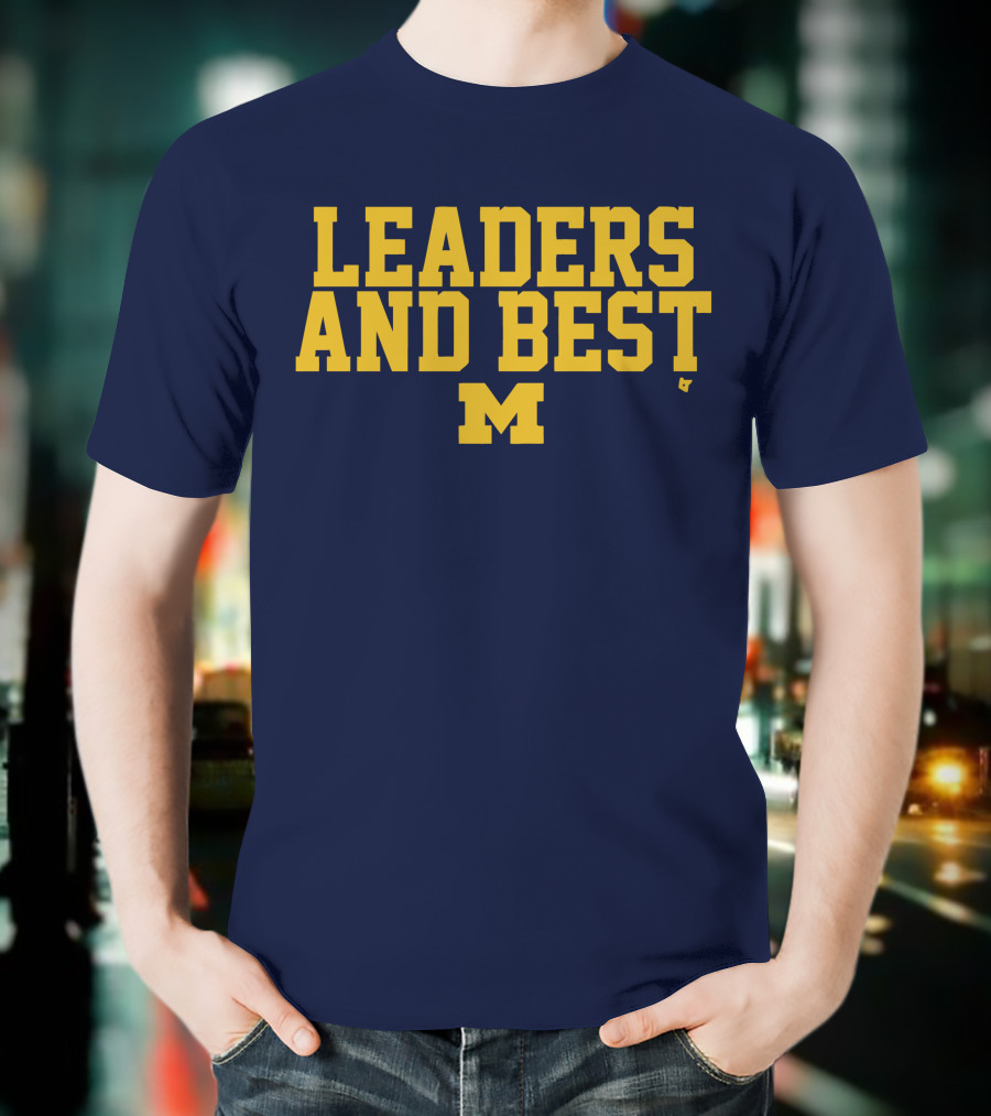 Michigan Wolverines Leaders And Best M T-Shirt