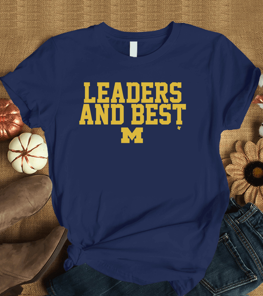 Michigan Wolverines Leaders And Best M T-Shirt