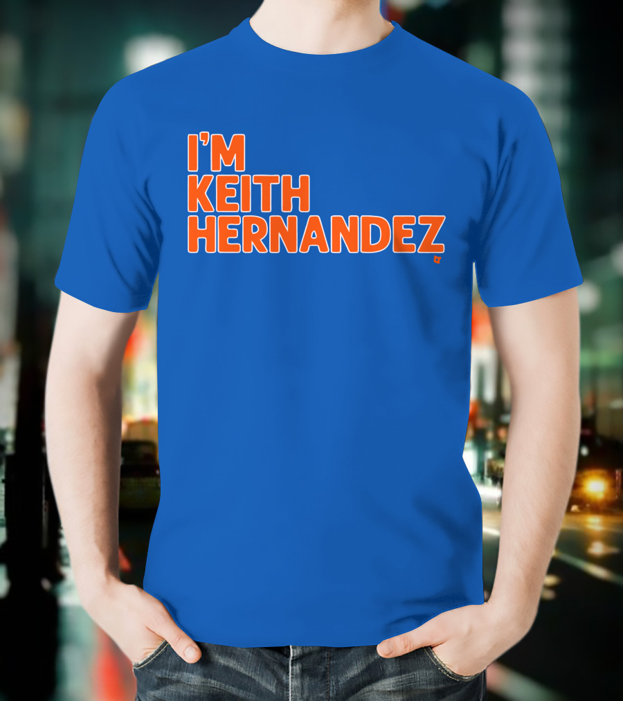 I'm Keith Hernandez Quote Blue Orange Text T-Shirt