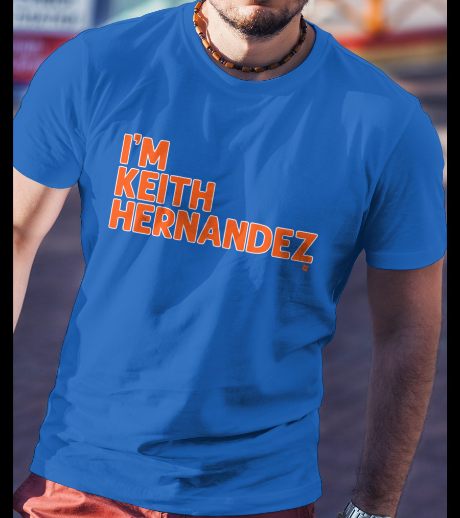 I'm Keith Hernandez Quote Blue Orange Text T-Shirt