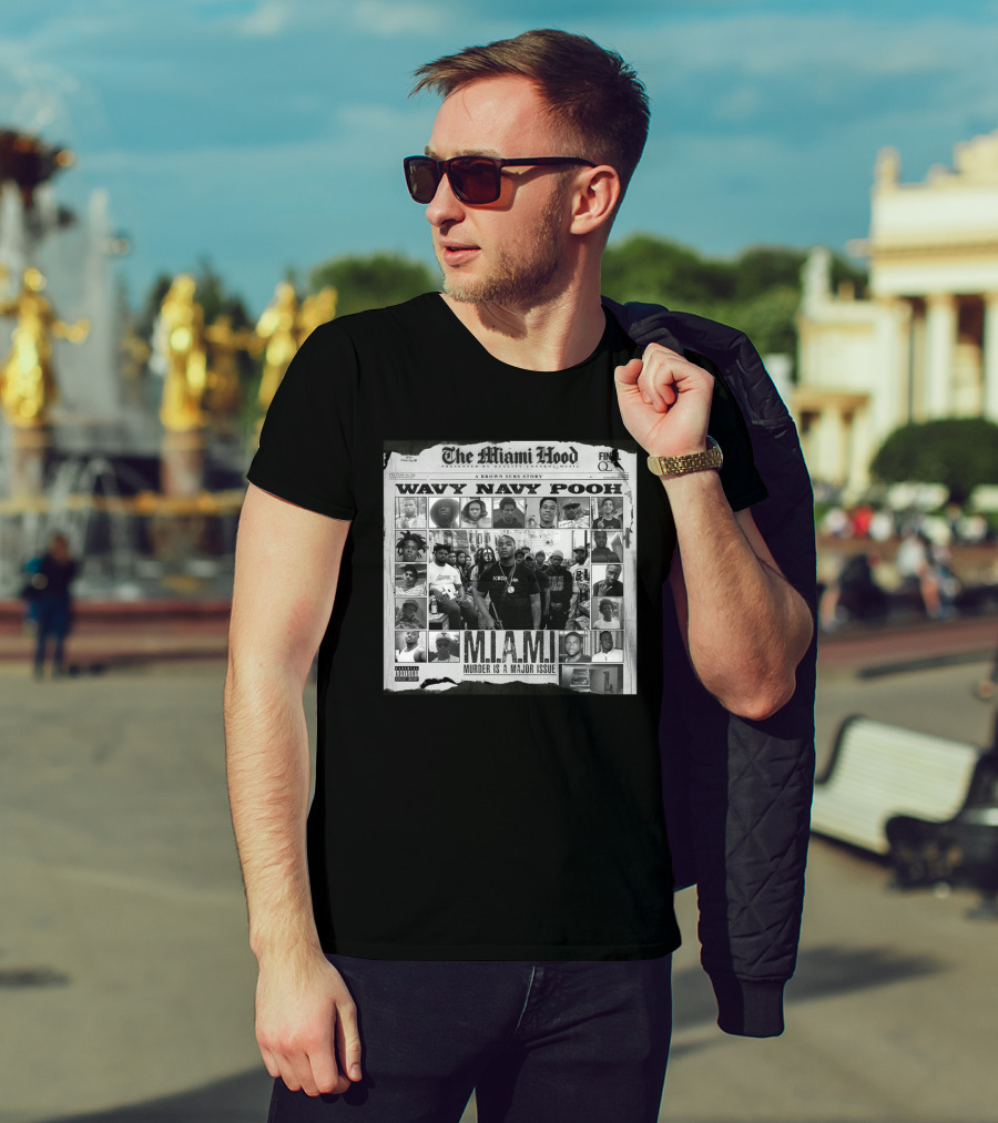 The Miami Hood Wavy Navy Pooh M.I.A.M.I. Murder Is A Major Issue T-Shirt