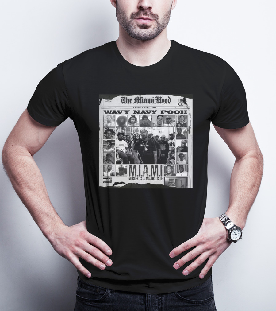 The Miami Hood Wavy Navy Pooh M.I.A.M.I. Murder Is A Major Issue T-Shirt