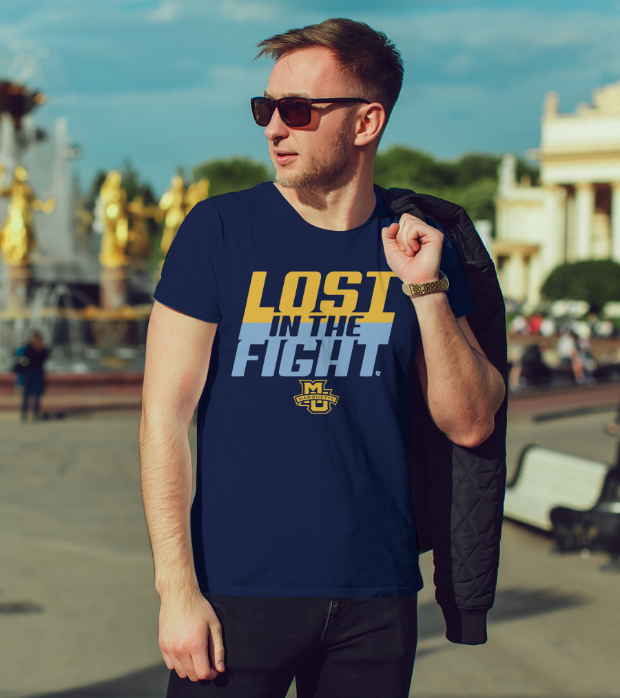 Marquette University Lost In The Fight T-Shirt