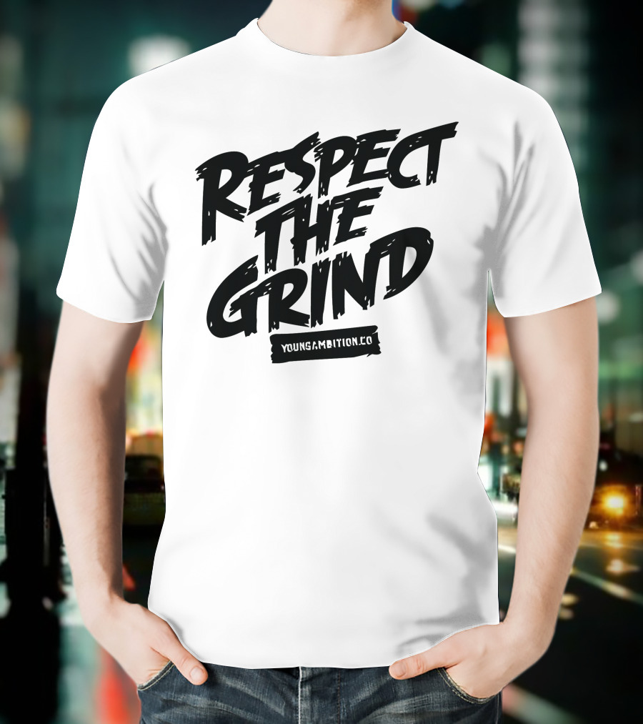 Respect The Grind YoungAmbition.co T-Shirt