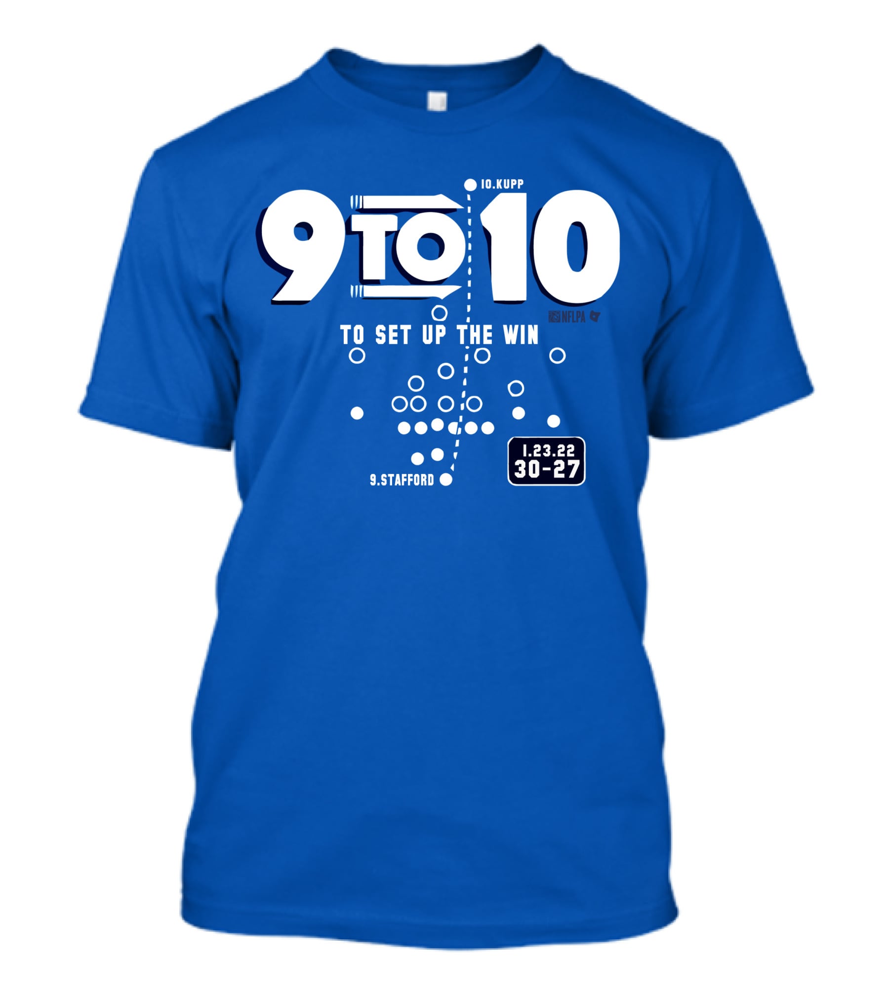 9 To 10 Stafford To Kupp To Set Up The Win 1.23.22 30-27 T-Shirt