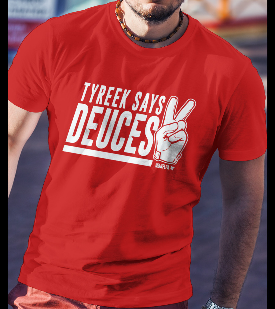 TYREEK SAYS DEUCES NFLPA T-Shirt