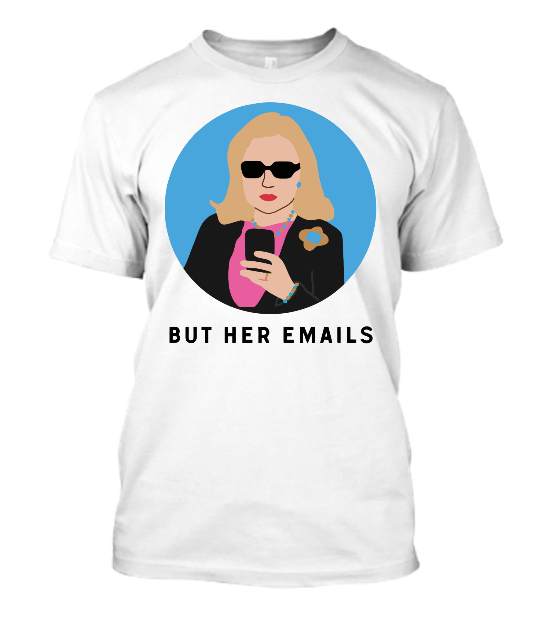But Her Emails Hillary Clinton T-Shirt