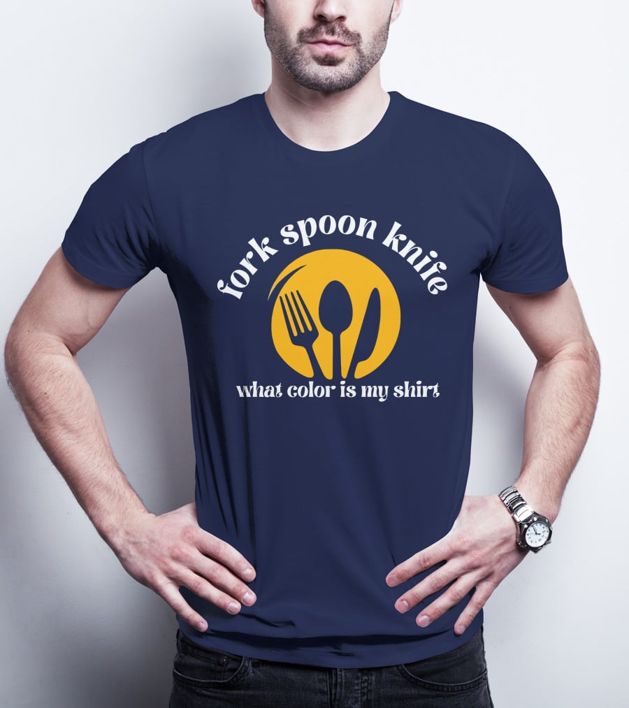 Fork Spoon Knife What Color Is My T-Shirt
