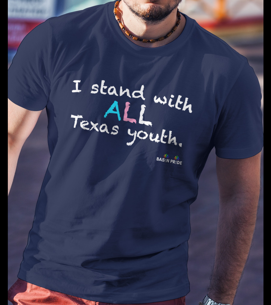 I Stand With All Texas Youth Basin Pride T-Shirt