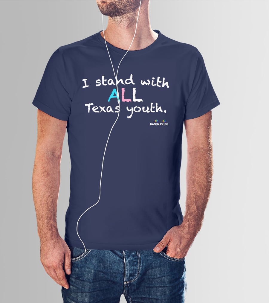 I Stand With All Texas Youth Basin Pride T-Shirt