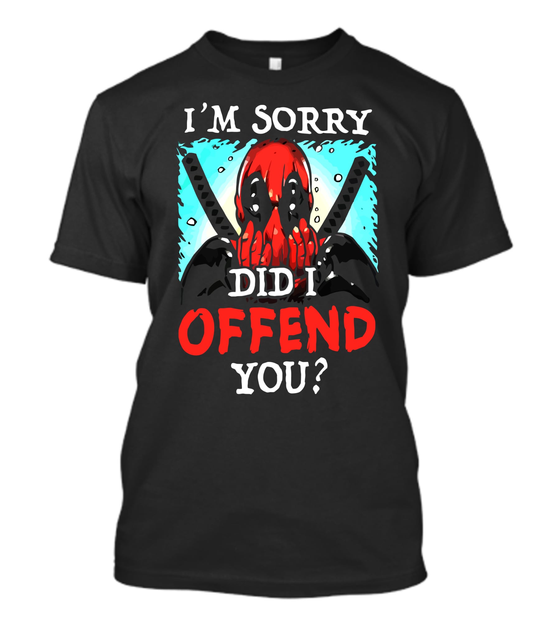 I'm Sorry Did I Offend You Masked Character With Swords T-Shirt
